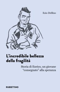 L’incredibile bellezza della fragilità